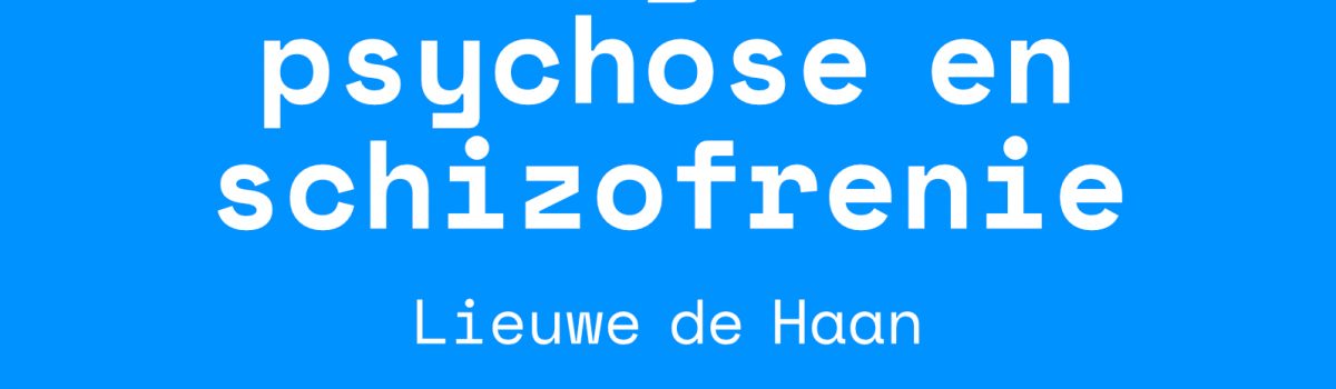 Vraagbaak psychose en schizofrenie