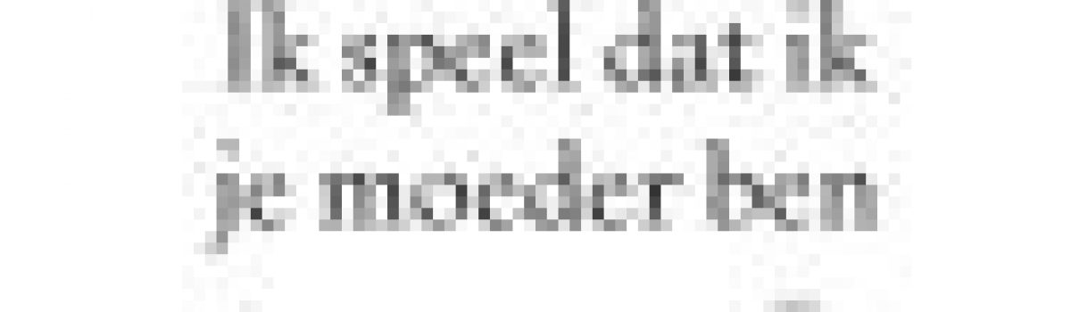 Ik speel dat ik je moeder ben