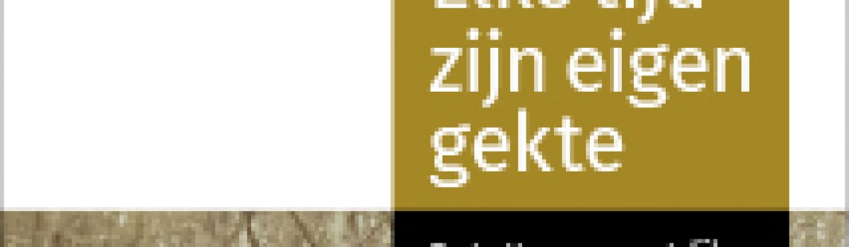 Elke tijd zijn eigen gekte